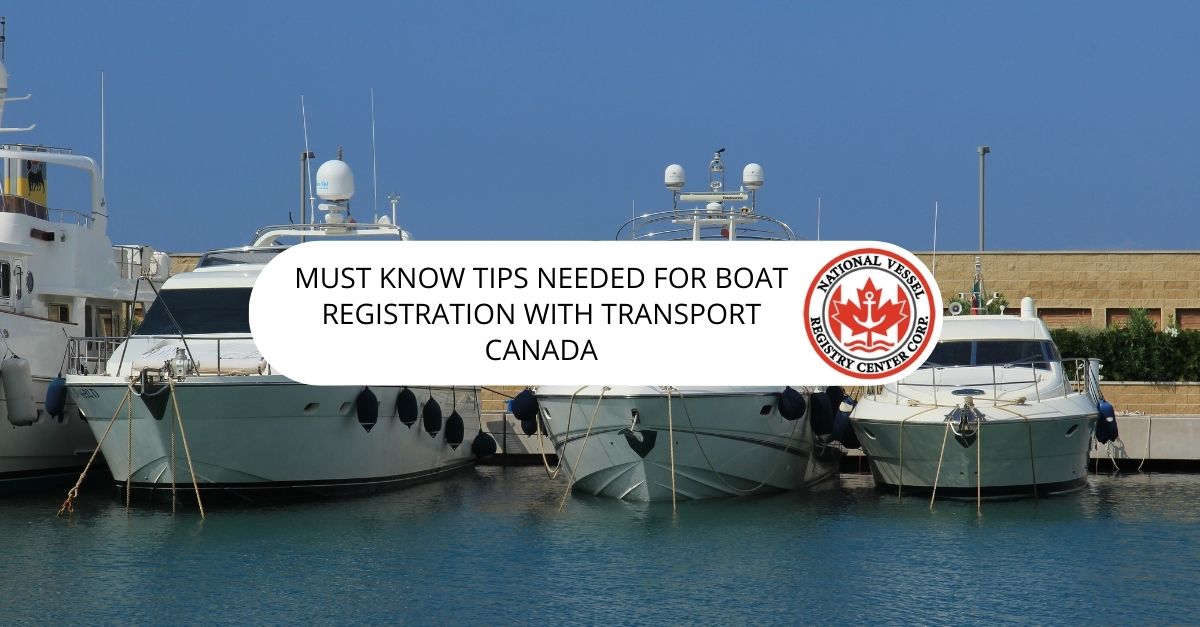 Transport Canada Boat Registration — Must Know Tips Needed for Boat Registration with Transport Canada