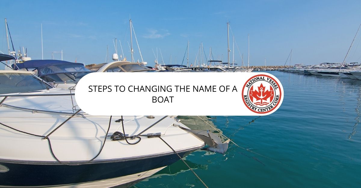 Changing Name of a Boat — Steps to Changing the Name of a Boat