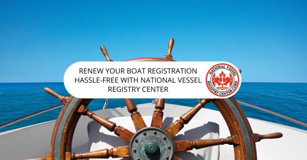 Renew Boat Registration — Renew Your Boat Registration Hassle-Free with National Vessel Registry Center