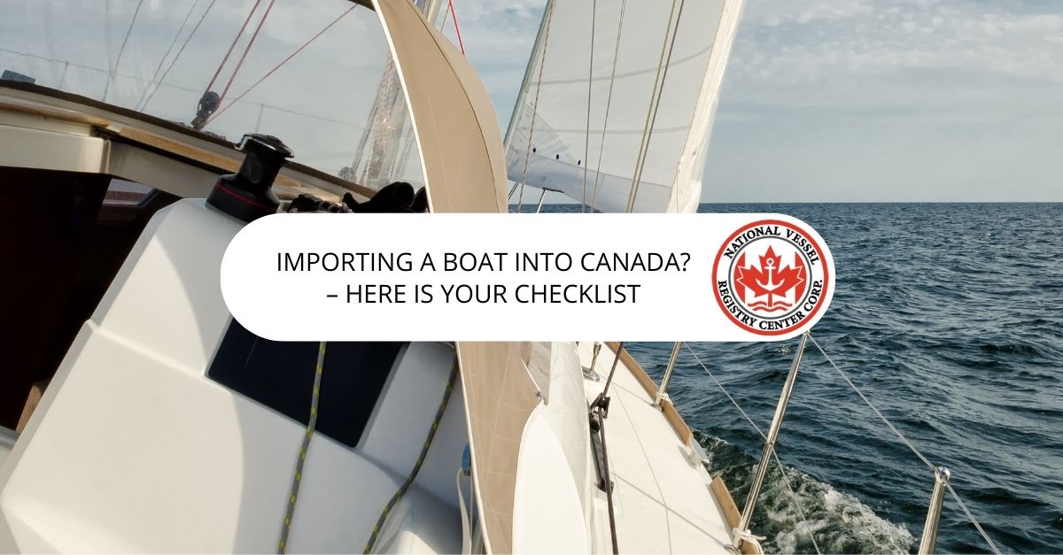Importing a Boat into Canada? - Here Is Your Checklist