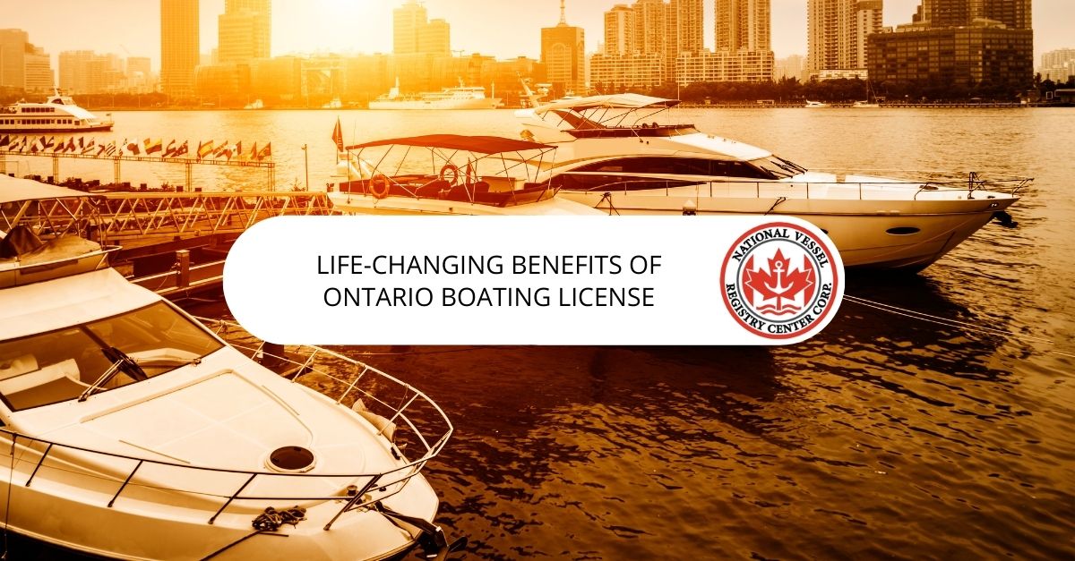 Life-Changing Benefits of Ontario Boating License
