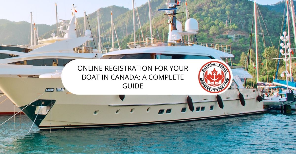 Boat Registration — Online Registration For Your Boat in Canada: A Complete Guide