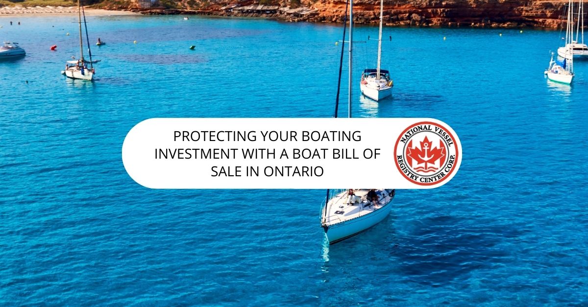 Bill of Sale Ontario — Protecting Your Boating Investment With A Boat Bill of Sale in Ontario
