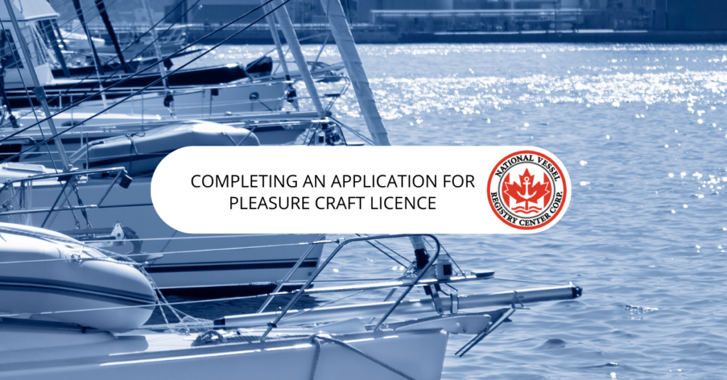 Completing an Application for Pleasure Craft Licence
