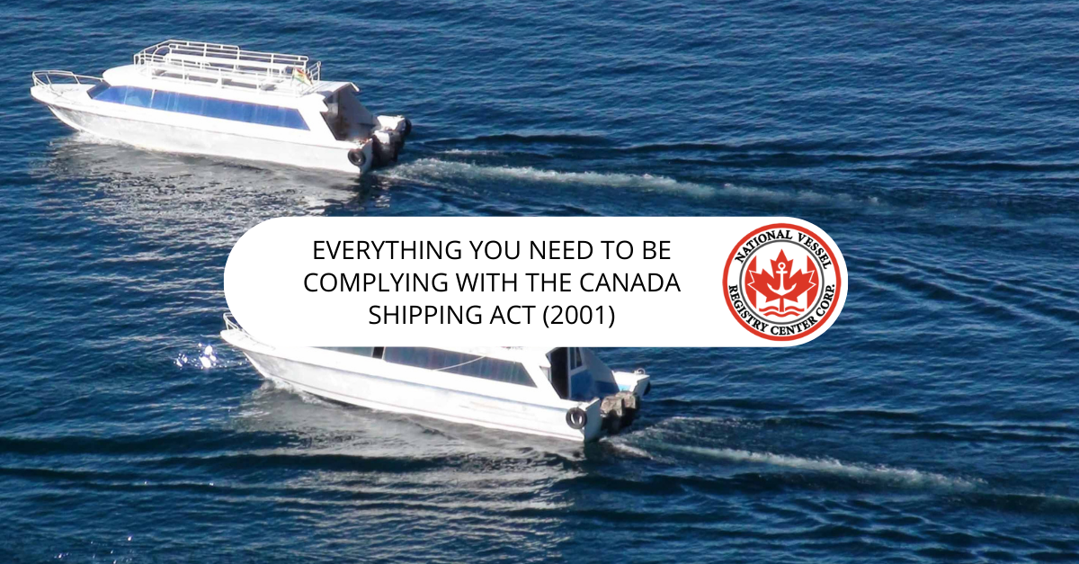 Everything You Need to Be Complying with the Canada Shipping Act (2001)