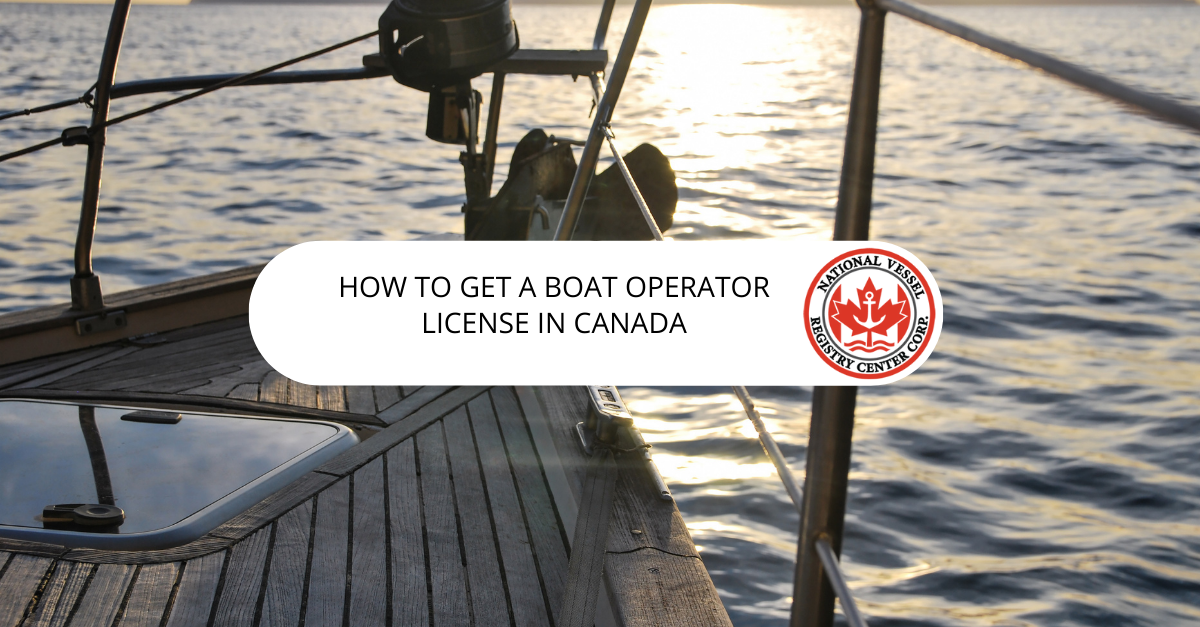 How to Get a Boat Operator License in Canada