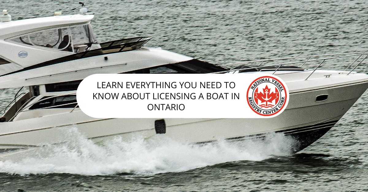 Learn Everything You Need to Know About Licensing a Boat in Ontario