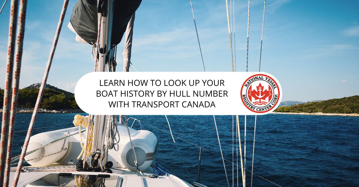 Learn How to Look Up Your Boat History by Hull Number with Transport Canada