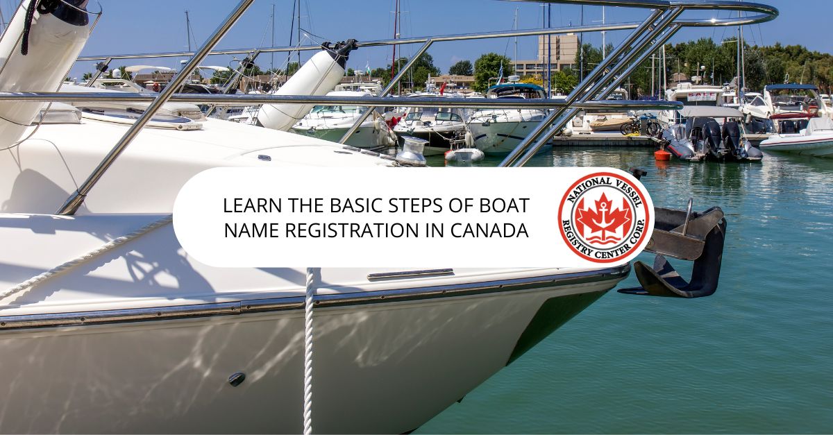 Learn the Basic Steps of Boat Name Registration in Canada