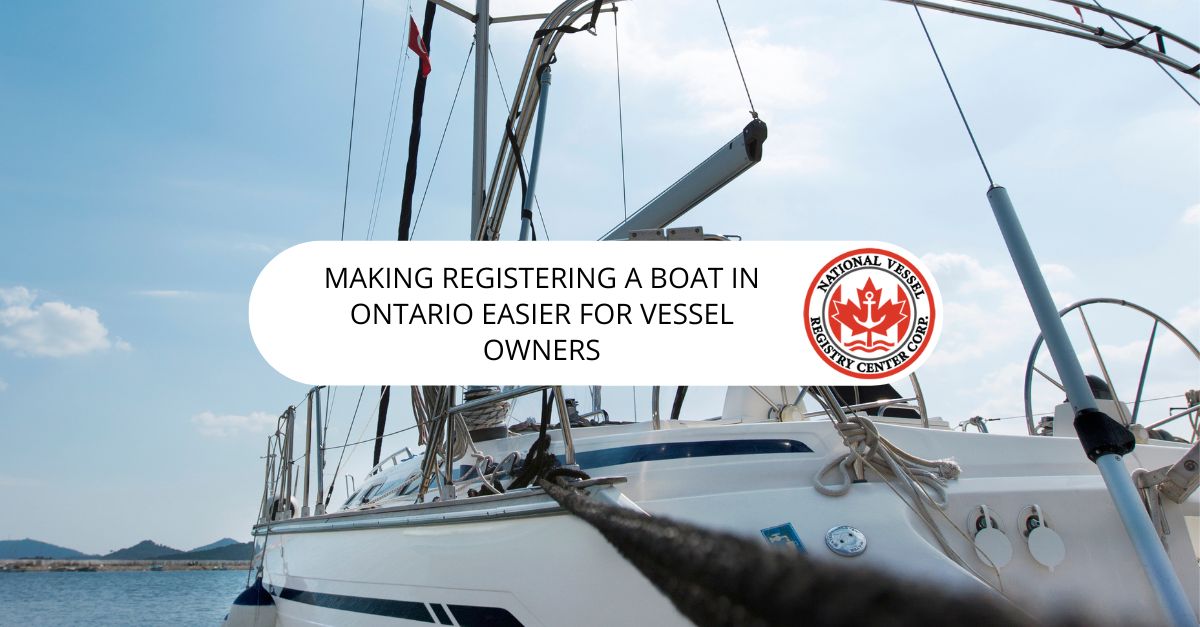 Making Registering a Boat in Ontario Easier For Vessel Owners