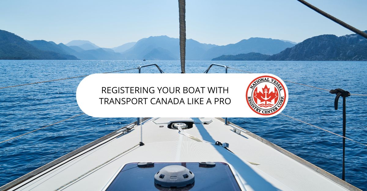 Transport Canada boat registration — Registering Your Boat With Transport Canada Like a Pro