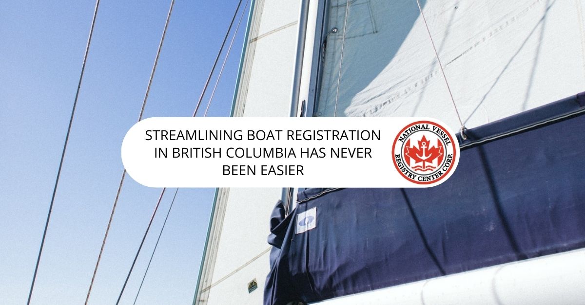 BC Boat Registration — Streamlining Boat Registration in British Columbia Has Never Been Easier