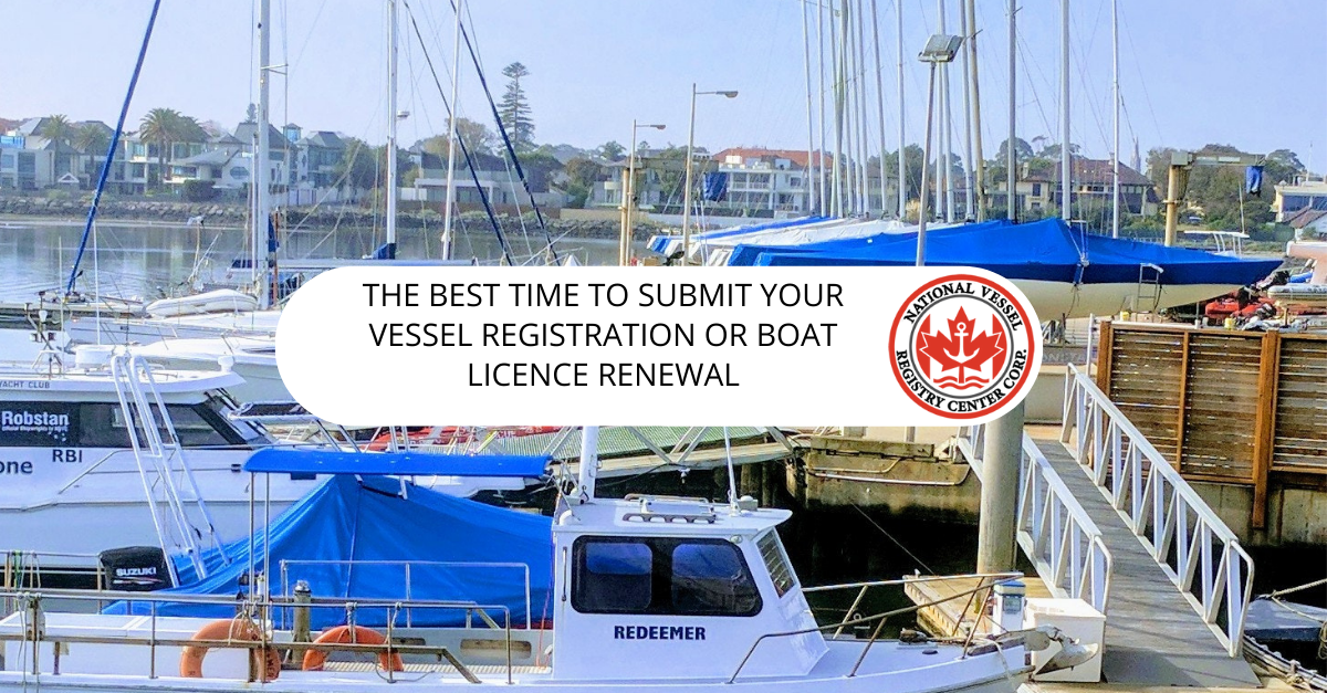 The Best Time to Submit Your Vessel Registration or Boat Licence Renewal