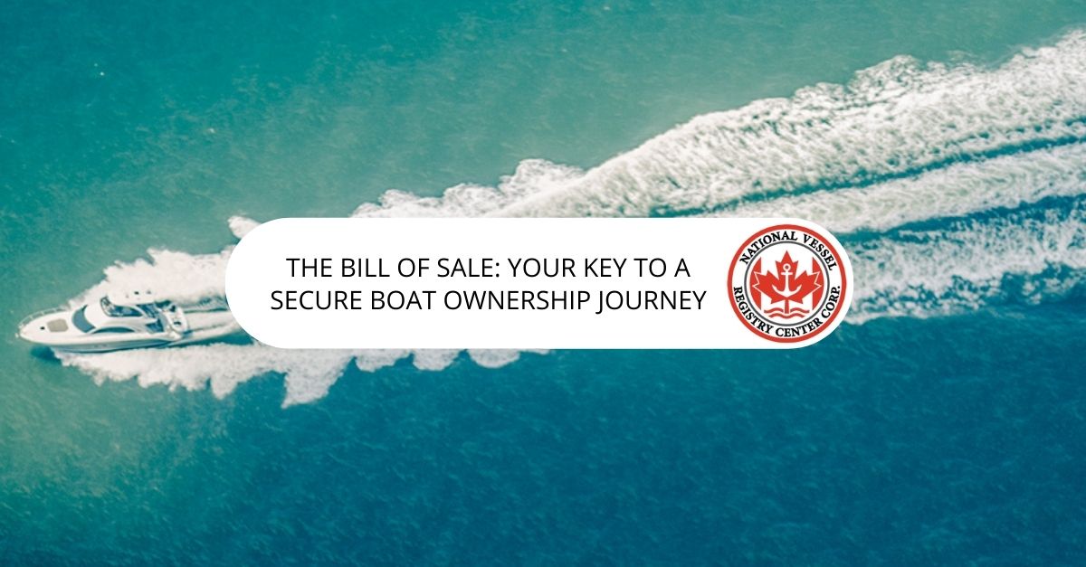 The Bill of Sale: Your Key to a Secure Boat Ownership Journey