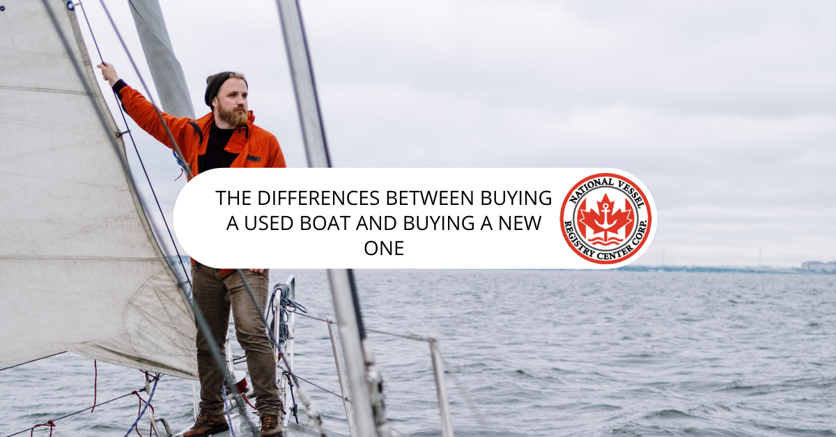 The Differences Between Buying a Used Boat and Buying a New One