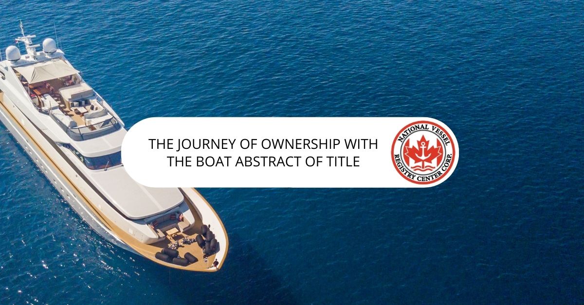 The Journey of Ownership with the Boat Abstract of Title