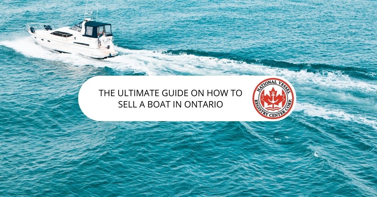 The Ultimate Guide on How to Sell a Boat in Ontario