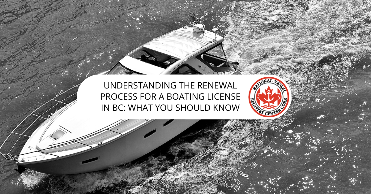Understanding the Renewal Process for a Boating License in BC: What You Should Know