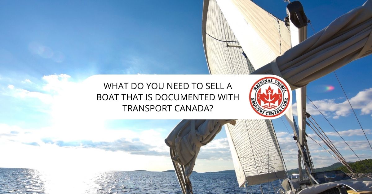 What Do You Need to Sell a Boat That is Documented with Transport Canada?