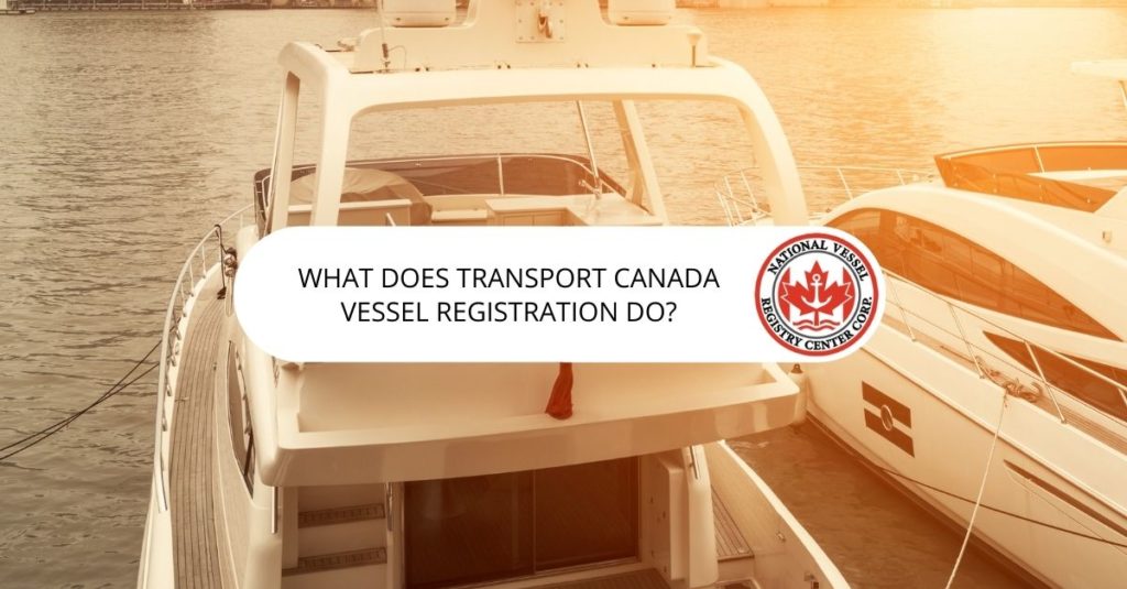 What Does Transport Canada Vessel Registration Do?