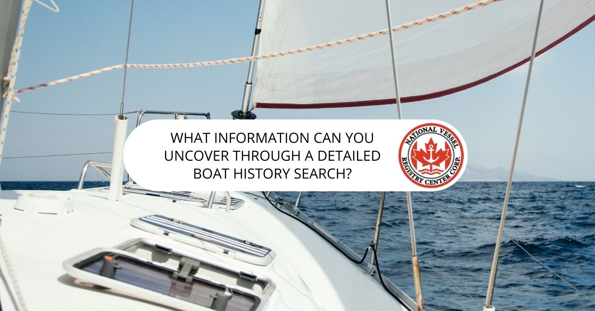 What Information Can You Uncover Through a Detailed Boat History Search?