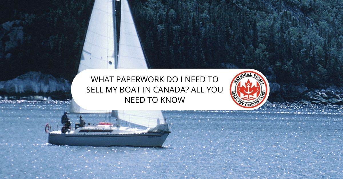 What Paperwork Do I Need to Sell My Boat in Canada? All You Need to Know
