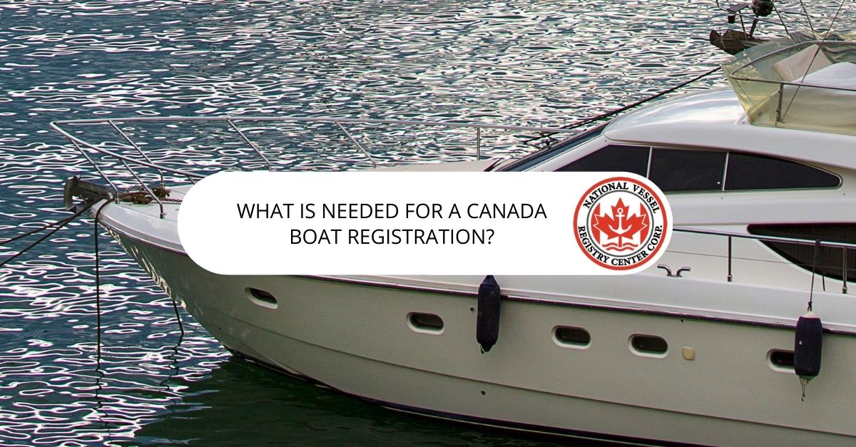 What is Needed for a Canada Boat Registration?