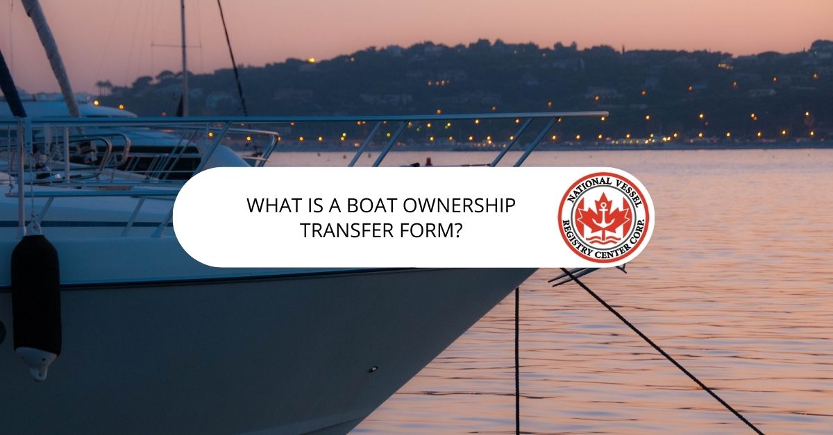 What is a Boat Ownership Transfer Form?