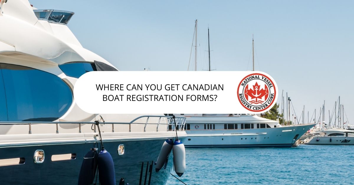 Where Can You Get Canadian Boat Registration Forms?