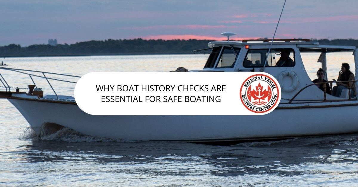 Why Boat History Checks are Essential for Safe Boating