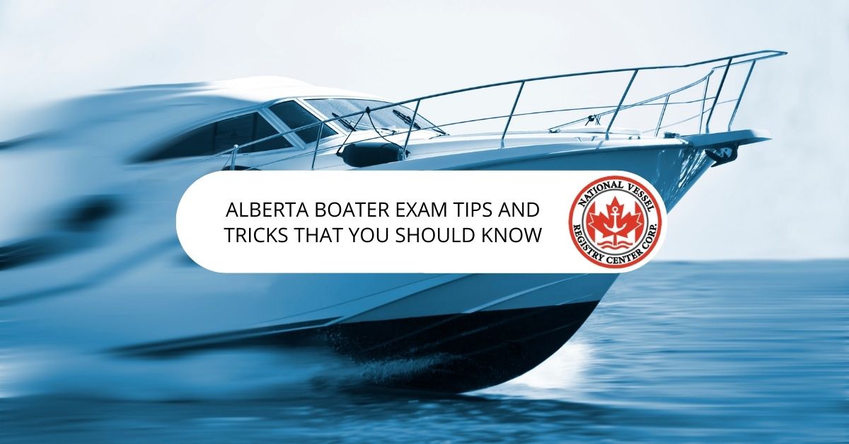 Alberta Boater Exam Tips and Tricks That You Should Know