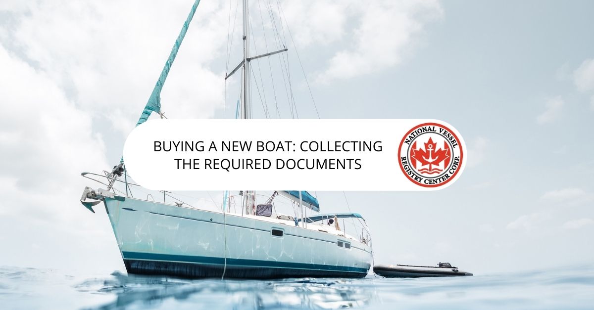 Buying a New Boat: Collecting the Required Documents