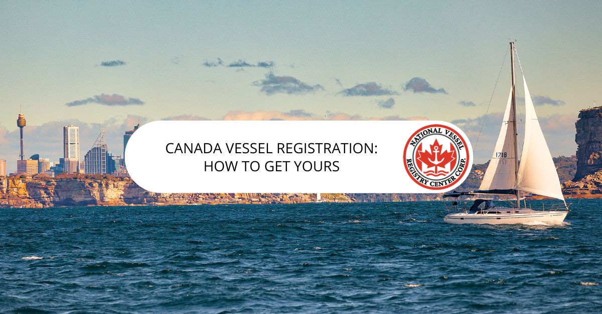 Canada Vessel Registration: How to Get Yours