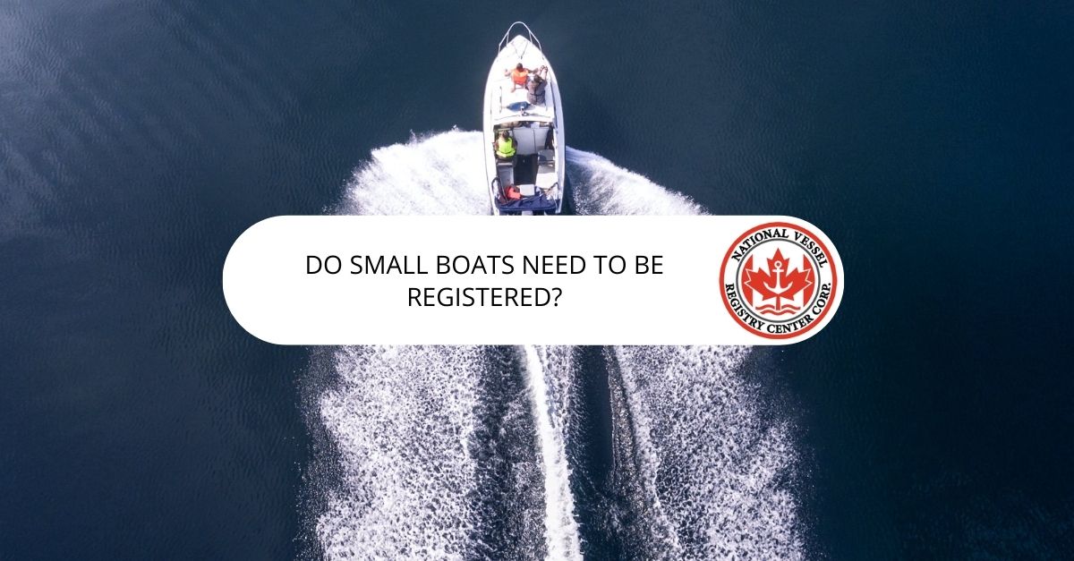 The Reasons Many Opt for Canadian Small Boat Registration