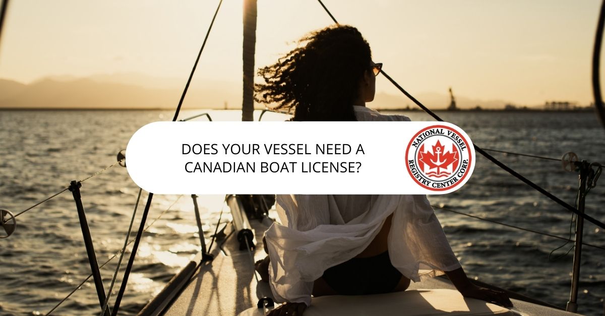 Does Your Vessel Need a Canadian Boat License?