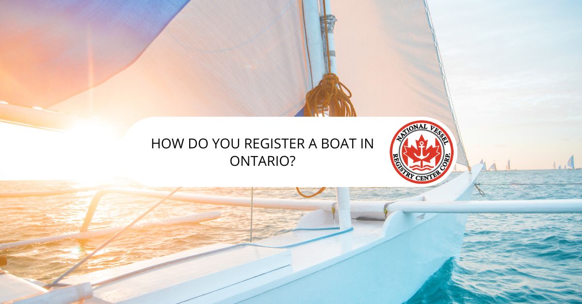 How Do You Register a Boat in Ontario?