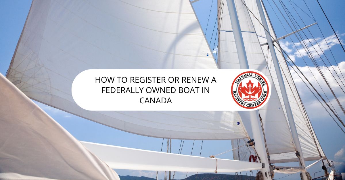 Federal Boat Registration Canada — Federal Boat Registration in Canada: How To Register or Renew