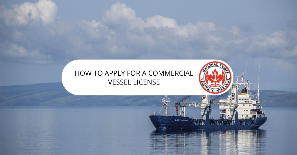 How to Apply for a Commercial Vessel License