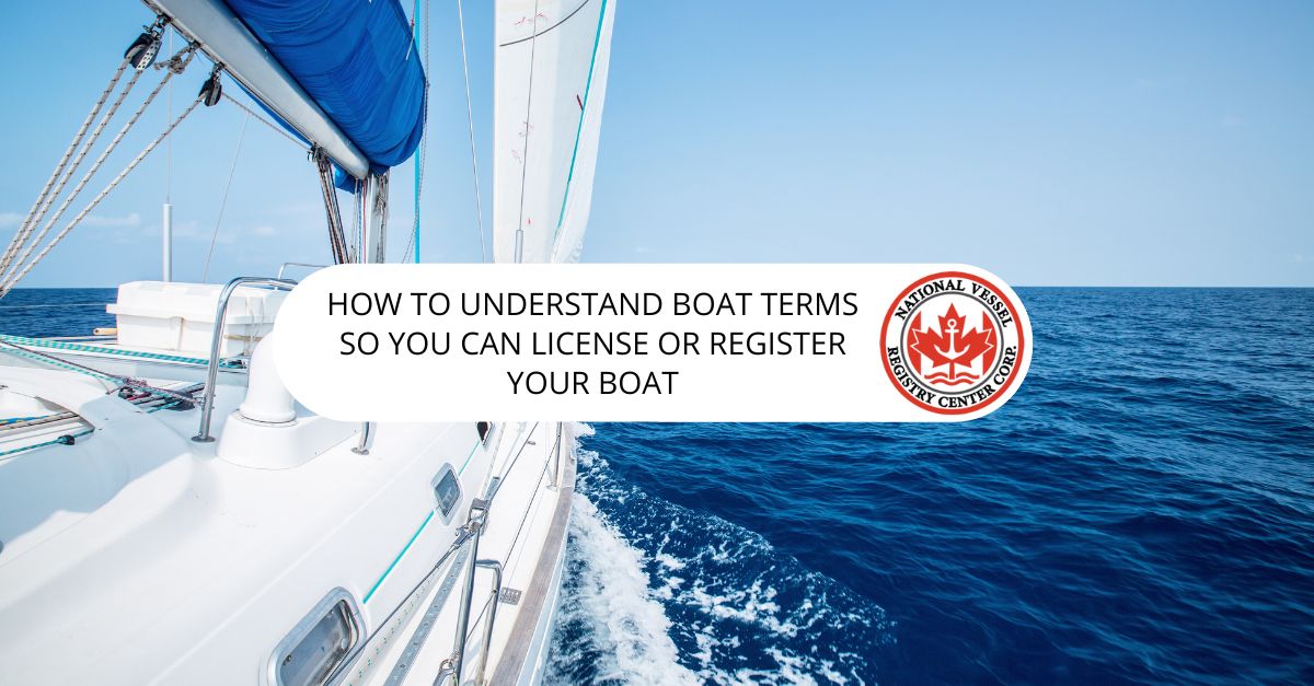 How to Understand Boat Terms So You Can License or Register Your Boat