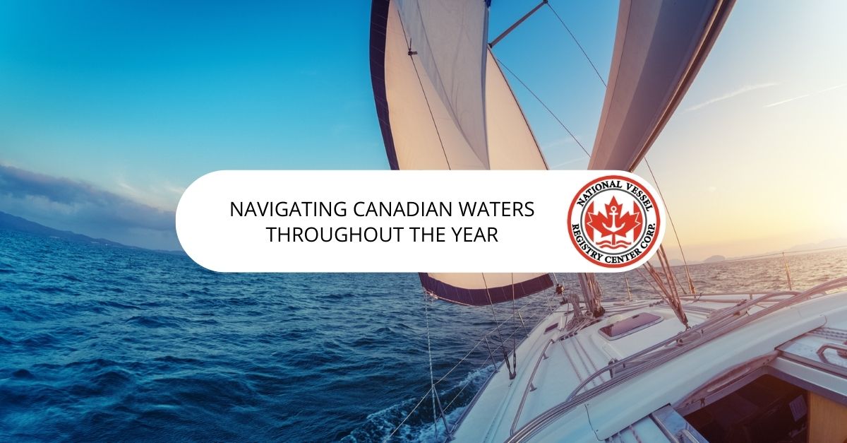 Navigating Canadian Waters Throughout the Year
