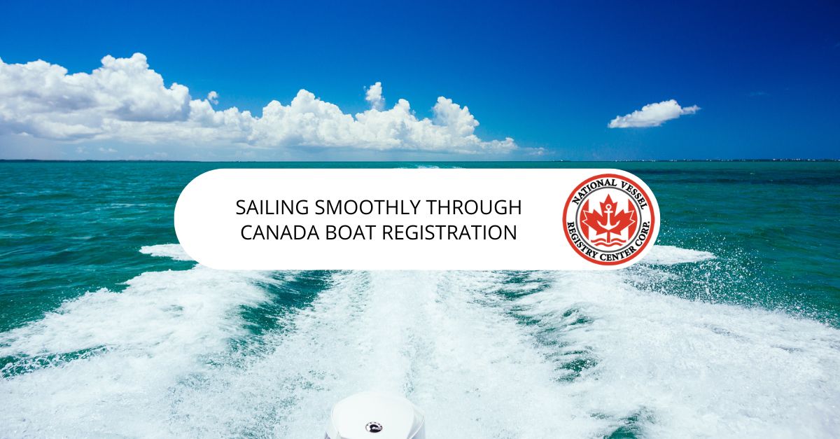 Sailing Smoothly Through Canada Boat Registration