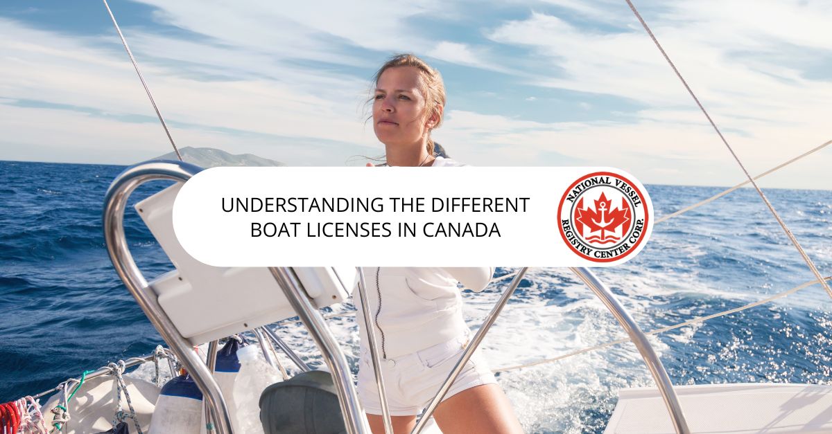 Understanding the Different Boat Licenses in Canada