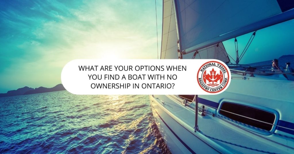 What Are Your Options When You Find a Boat With No Ownership in Ontario?