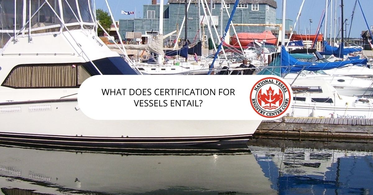 What Does Certification for Vessels Entail?