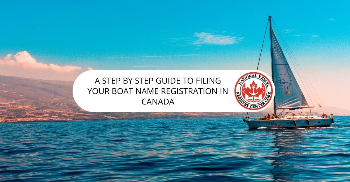 A Step By Step Guide to Filing Your Boat Name Registration in Canada