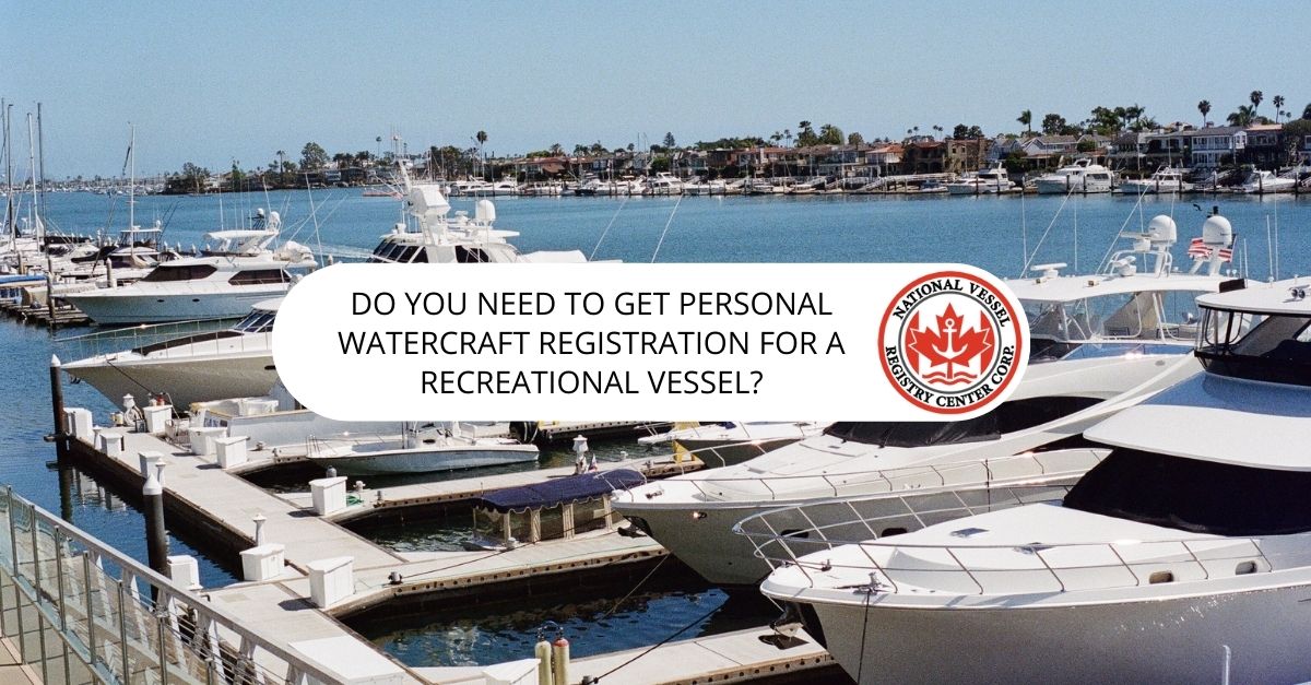 Do You Need to Get Personal Watercraft Registration For a Recreational Vessel?