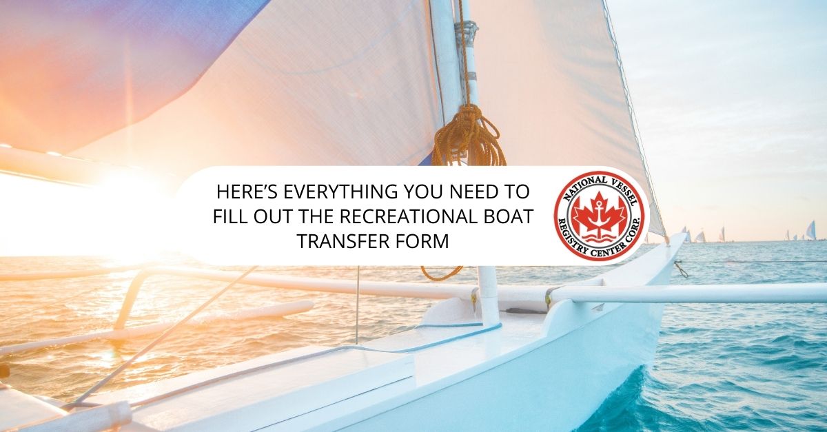 Here's Everything You Need to Fill Out the Recreational Boat Transfer Form