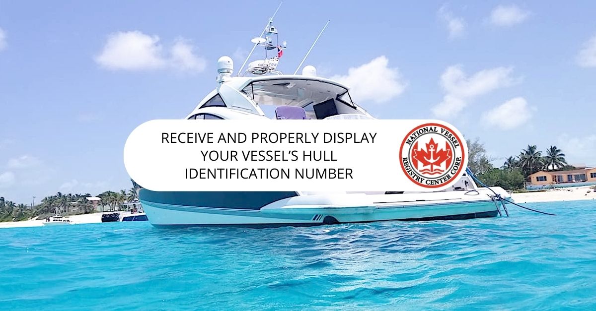 Receive and Properly Display Your Vessel's Hull Identification Number
