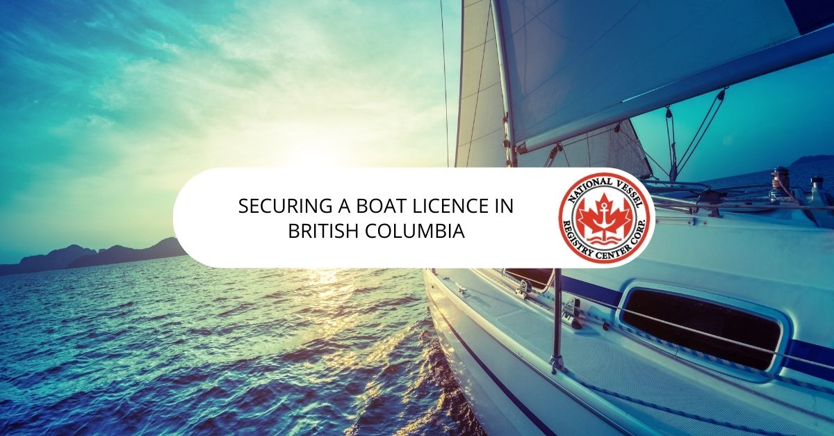 Securing a Boat Licence in British Columbia