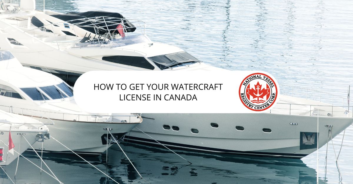 How to Get Your Watercraft License in Canada